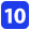 10
